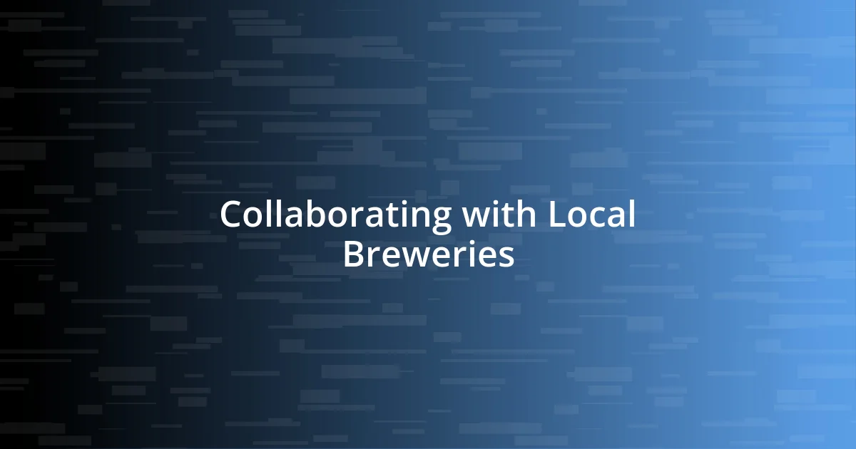 Collaborating with Local Breweries