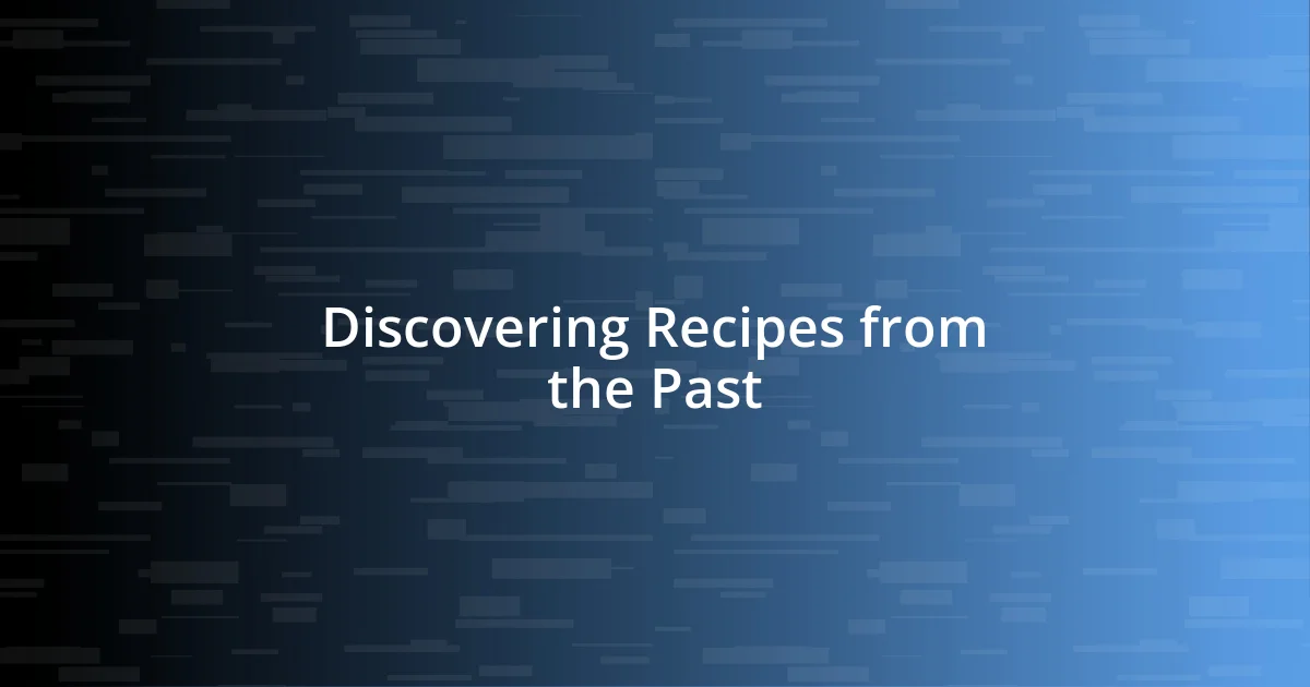 Discovering Recipes from the Past