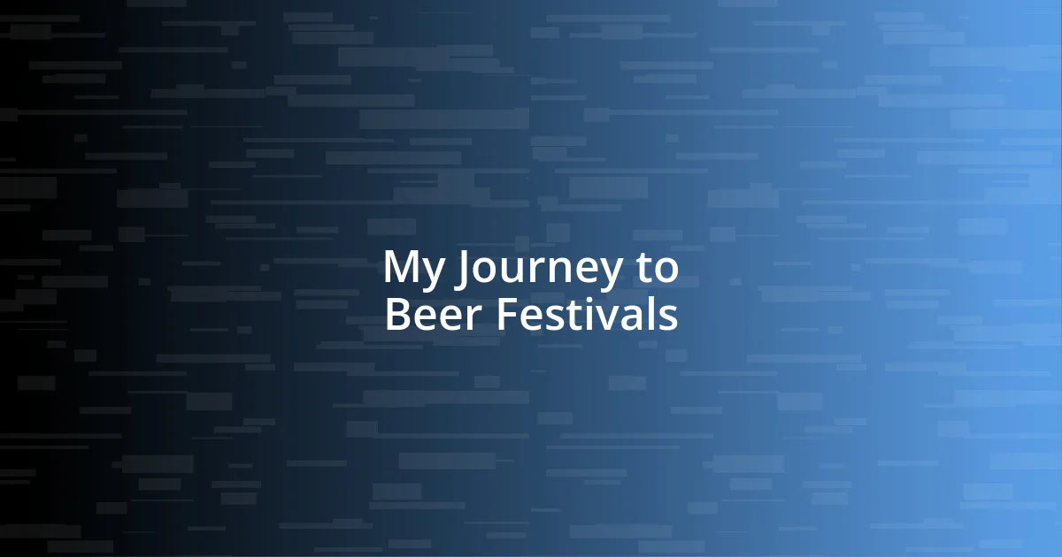 My Journey to Beer Festivals