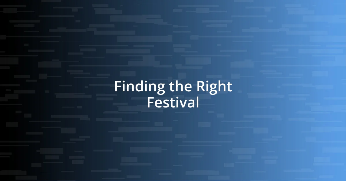 Finding the Right Festival