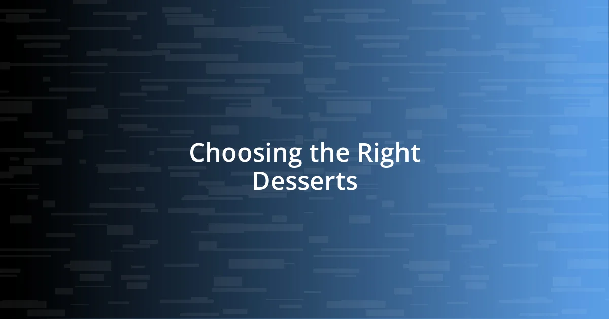 Choosing the Right Desserts