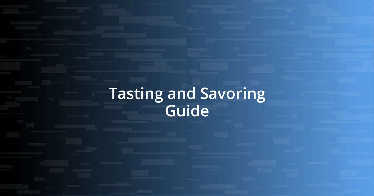 Tasting and Savoring Guide