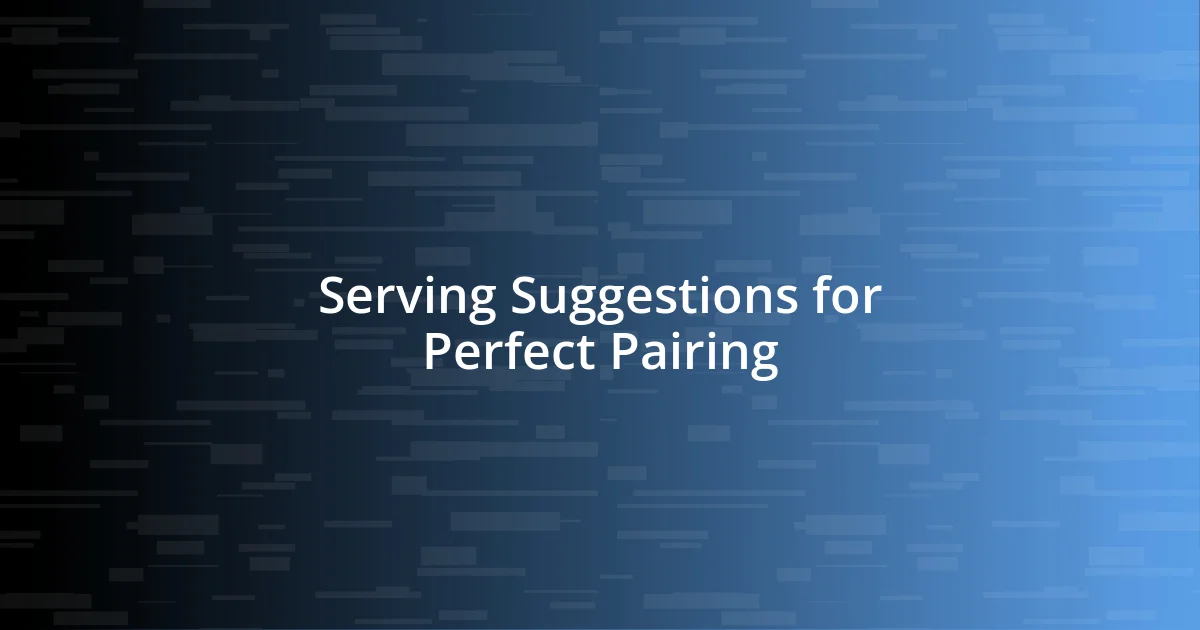 Serving Suggestions for Perfect Pairing