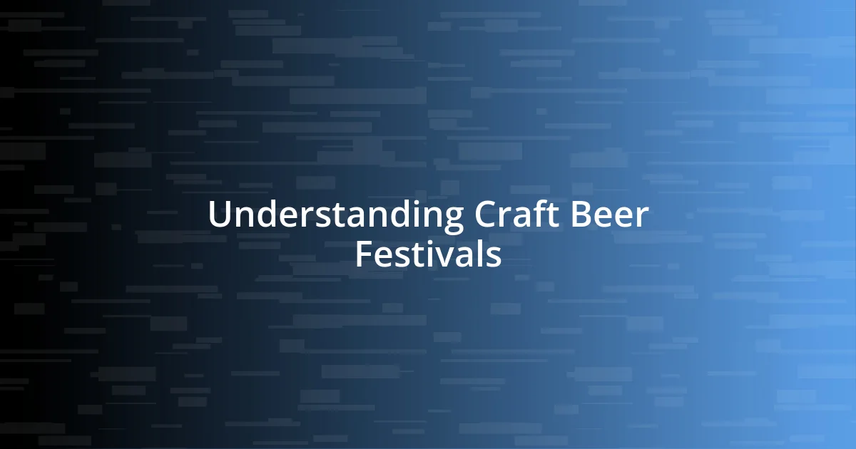 Understanding Craft Beer Festivals