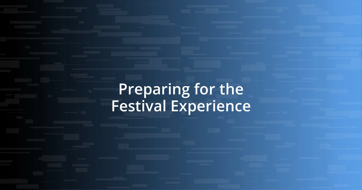 Preparing for the Festival Experience