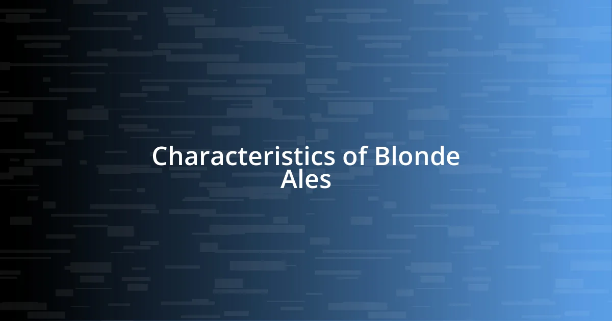 Characteristics of Blonde Ales