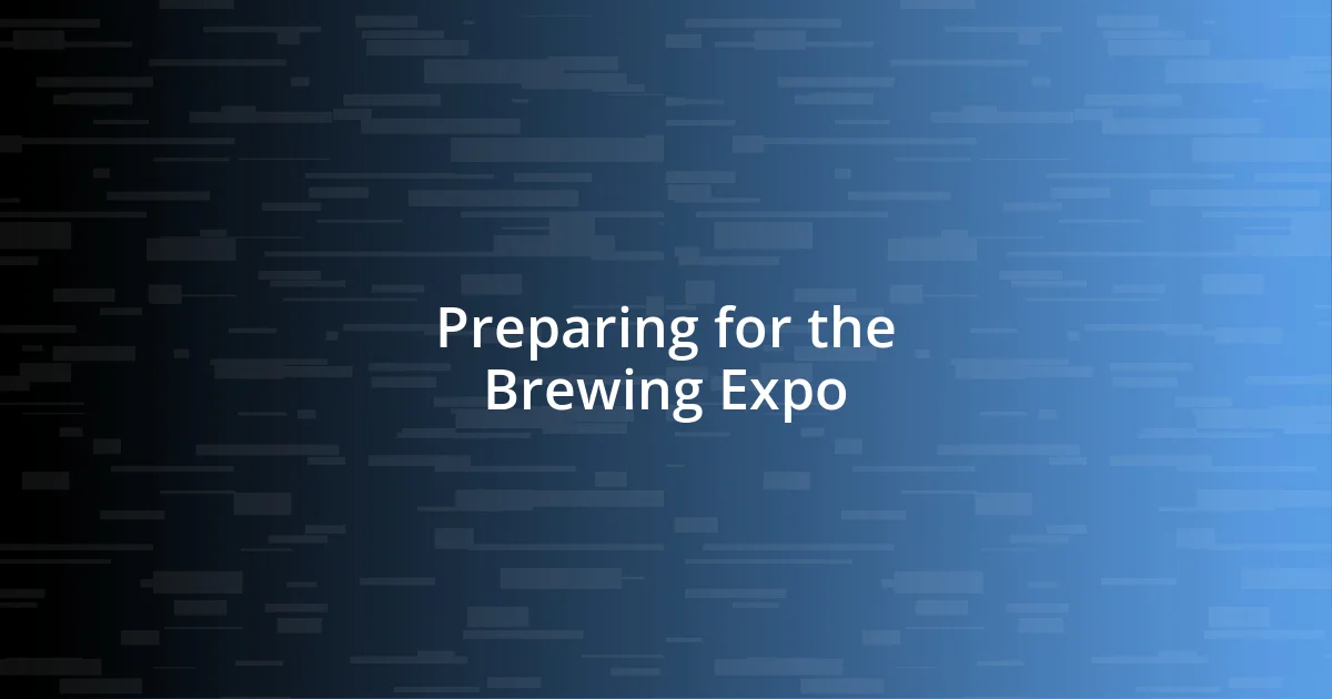 Preparing for the Brewing Expo