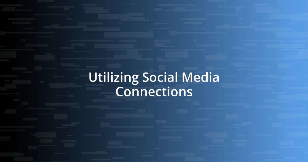 Utilizing Social Media Connections