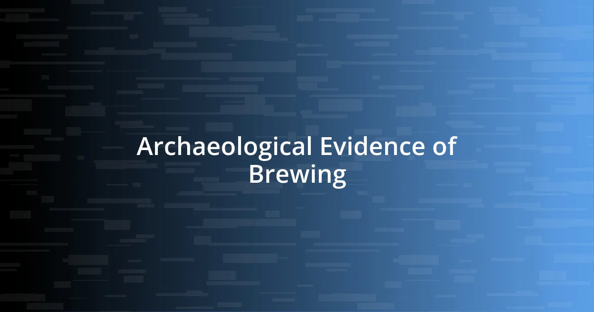 Archaeological Evidence of Brewing