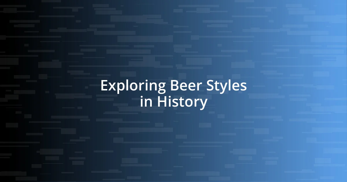 Exploring Beer Styles in History