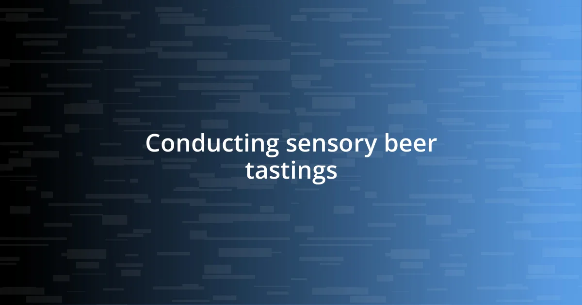 Conducting sensory beer tastings