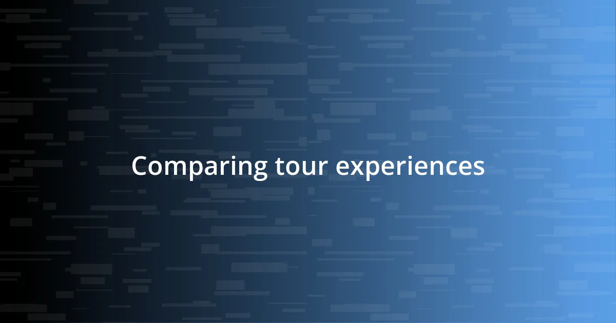 Comparing tour experiences