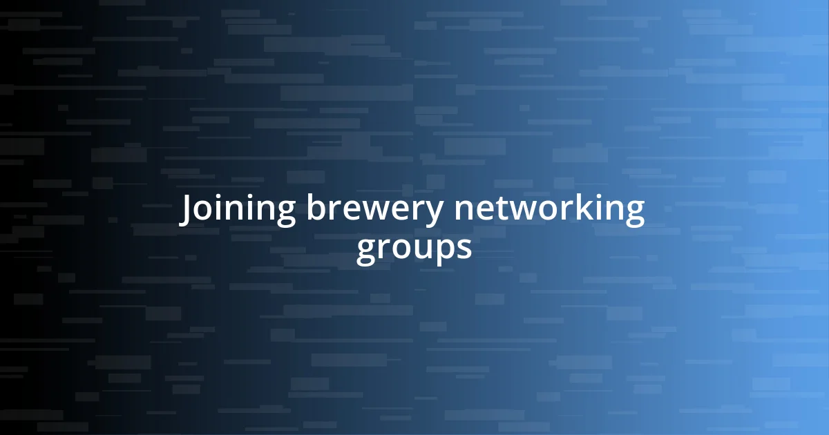 Joining brewery networking groups