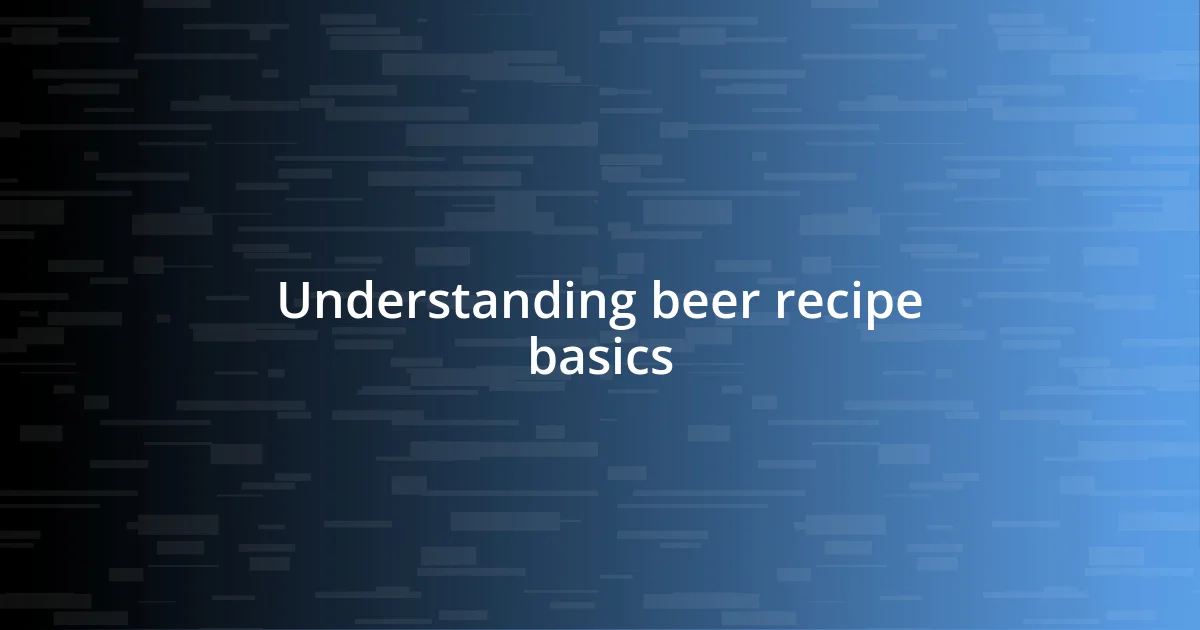 Understanding beer recipe basics