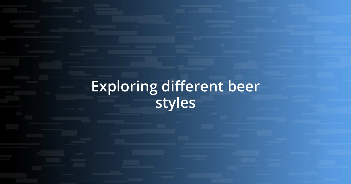 Exploring different beer styles