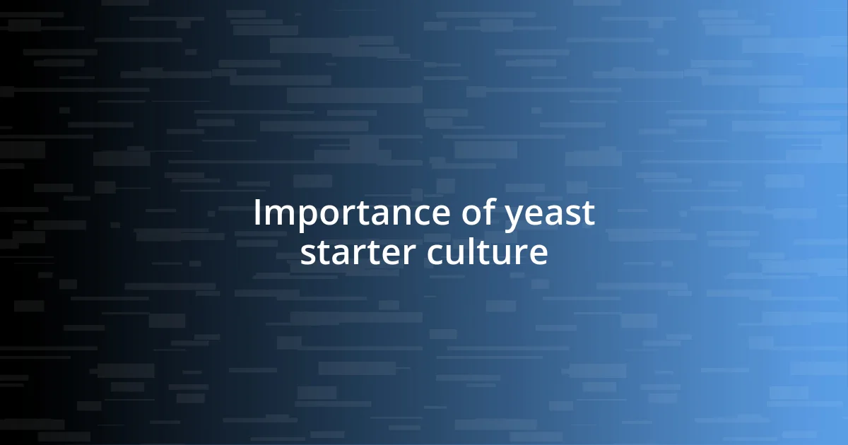 Importance of yeast starter culture