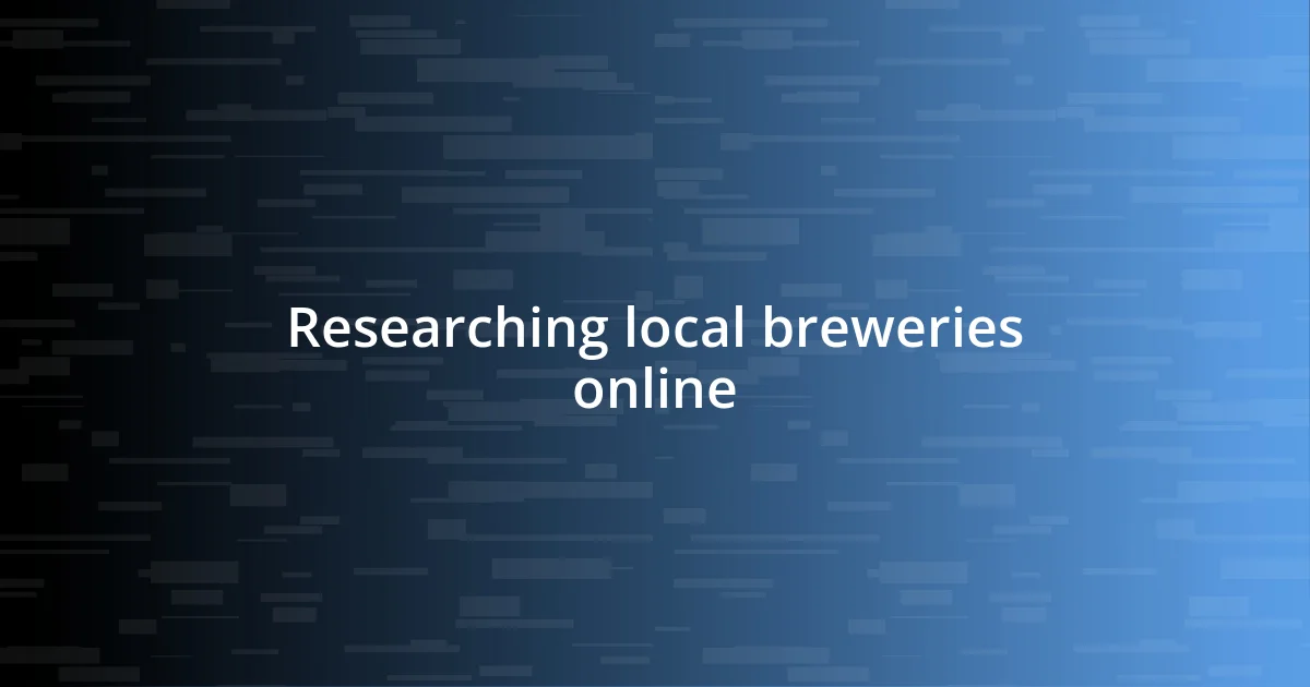 Researching local breweries online