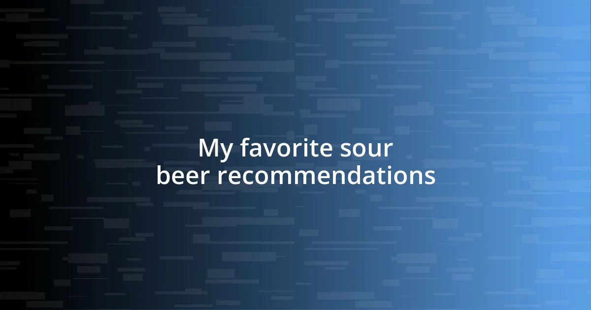 My favorite sour beer recommendations