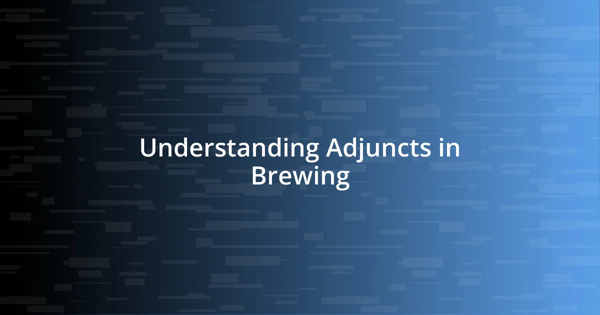 Understanding Adjuncts in Brewing