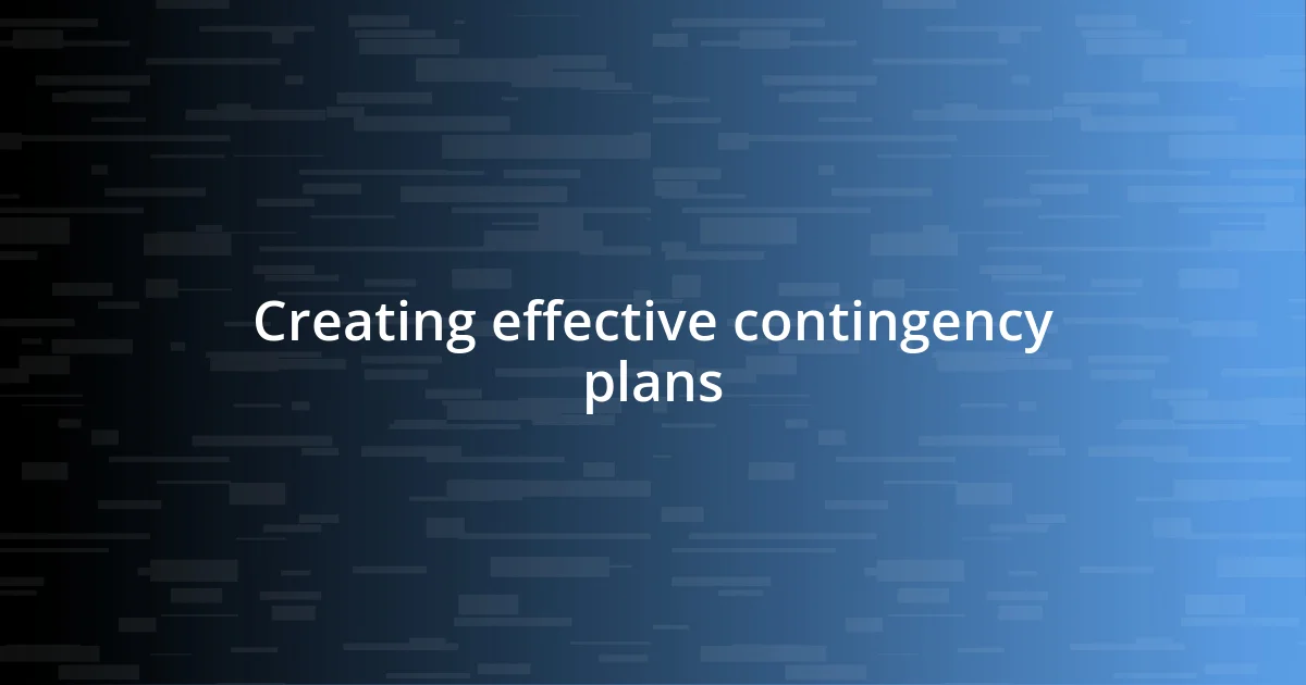 Creating effective contingency plans