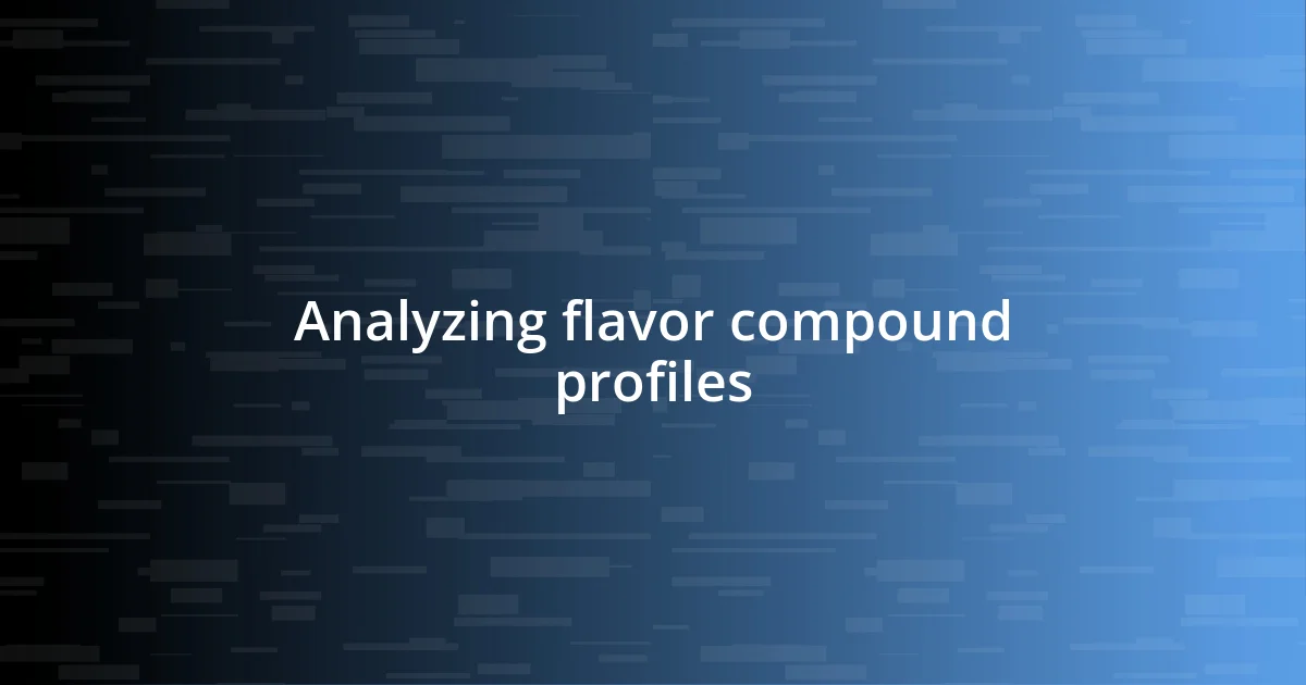 Analyzing flavor compound profiles