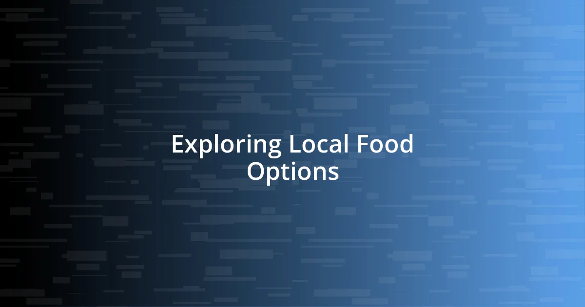 Exploring Local Food Options