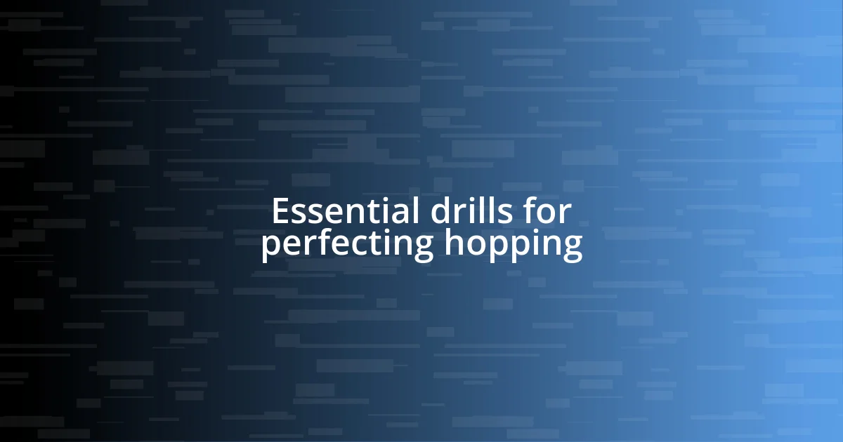 Essential drills for perfecting hopping