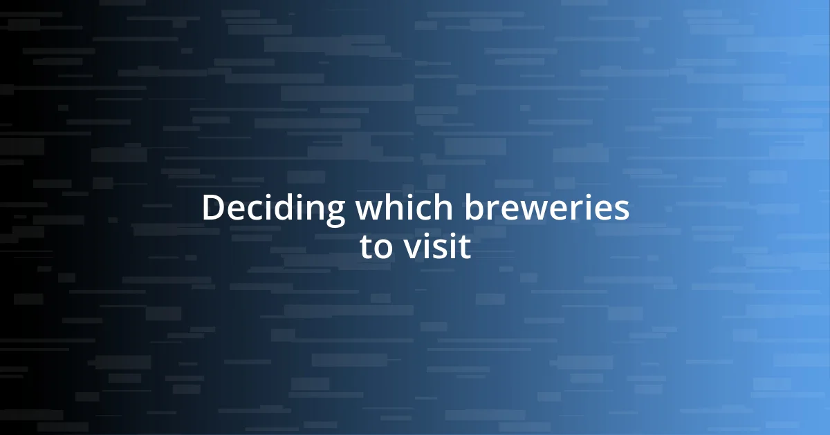 Deciding which breweries to visit