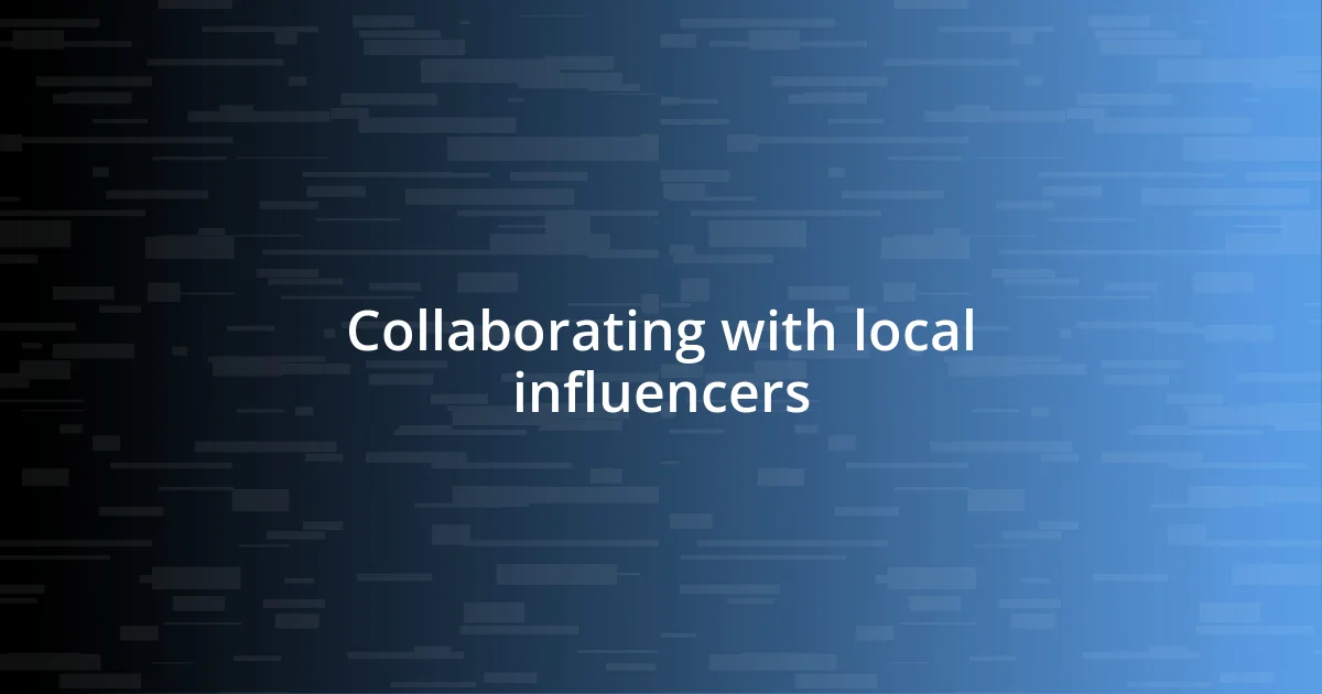 Collaborating with local influencers