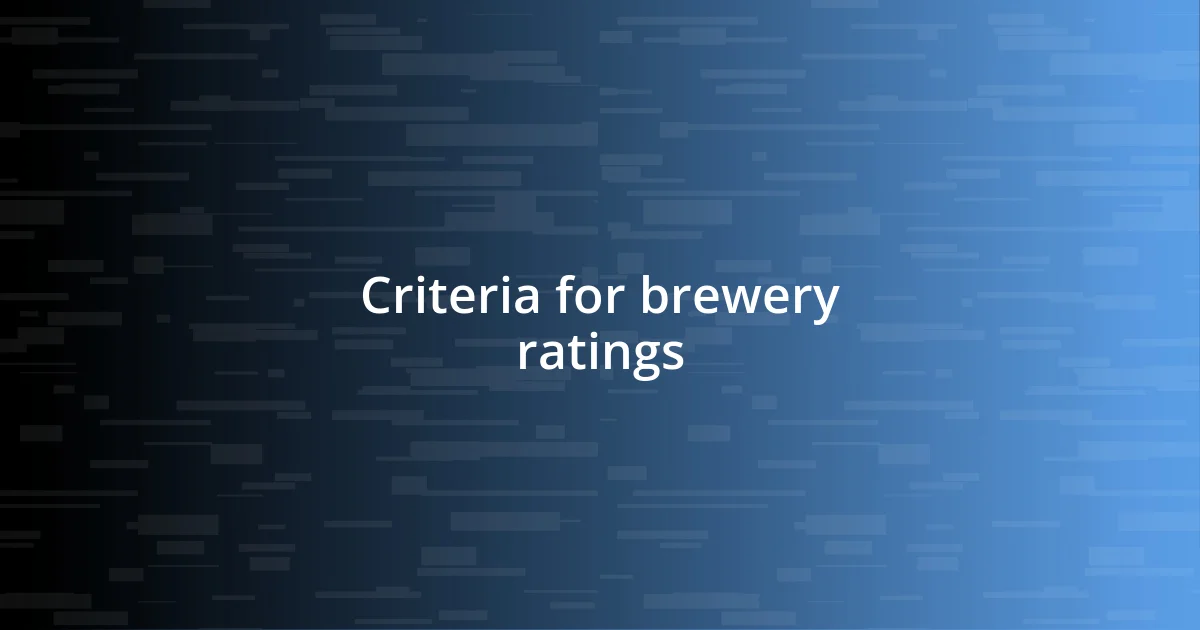 Criteria for brewery ratings