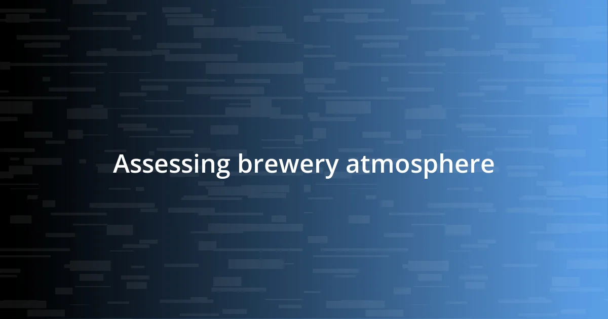 Assessing brewery atmosphere