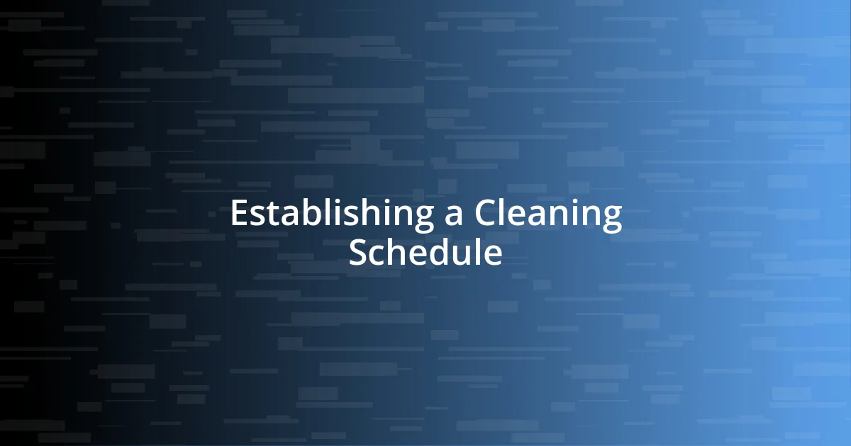 Establishing a Cleaning Schedule