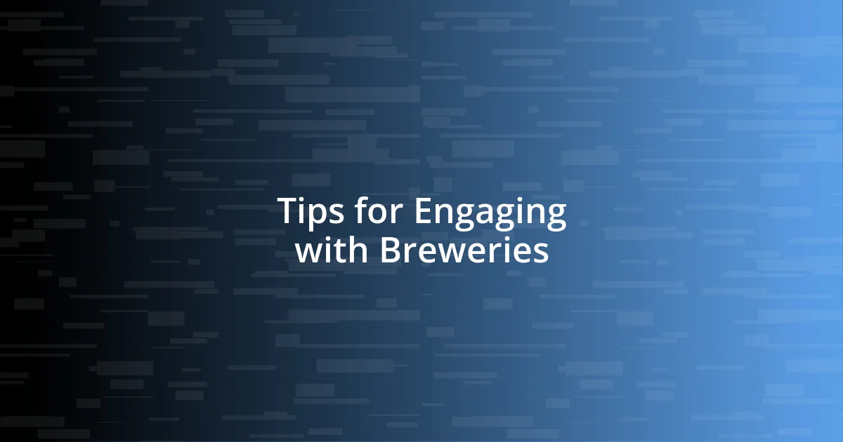 Tips for Engaging with Breweries