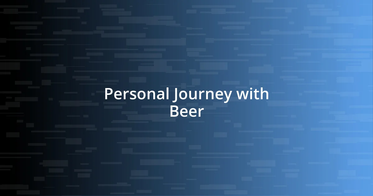 Personal Journey with Beer