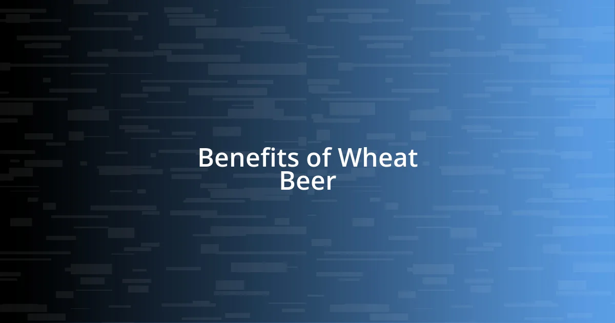 Benefits of Wheat Beer