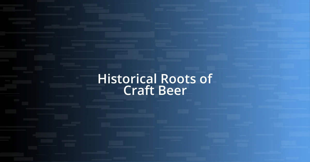 Historical Roots of Craft Beer