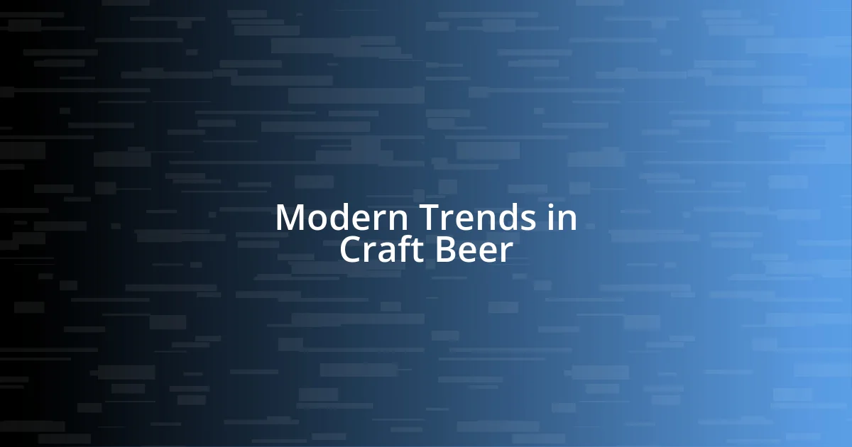 Modern Trends in Craft Beer