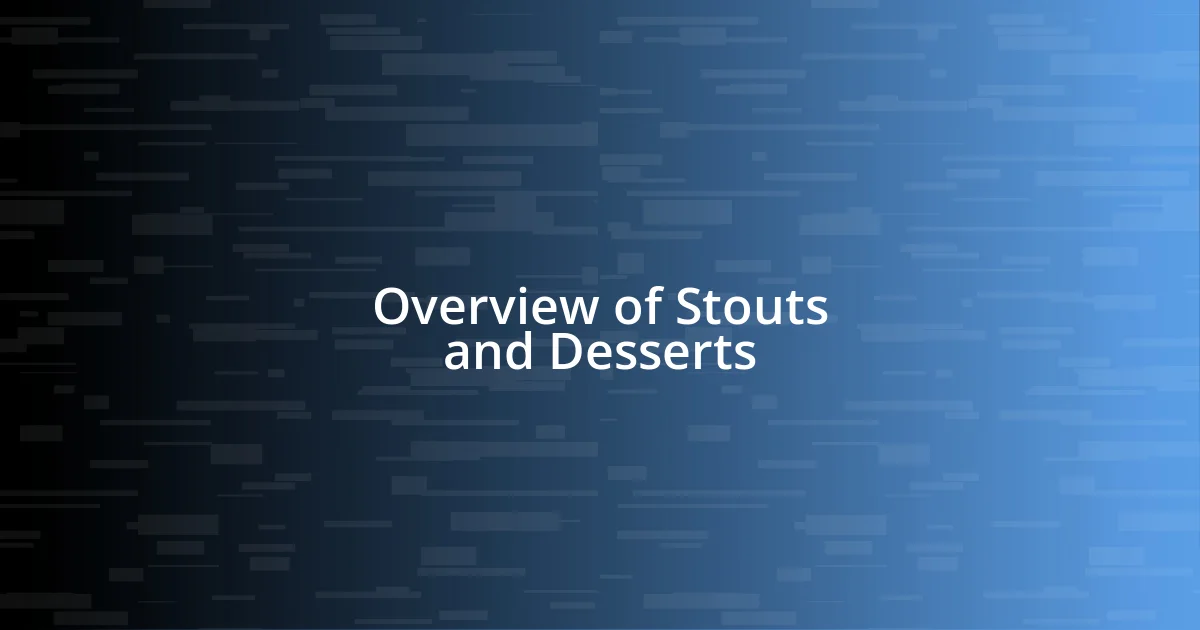 Overview of Stouts and Desserts