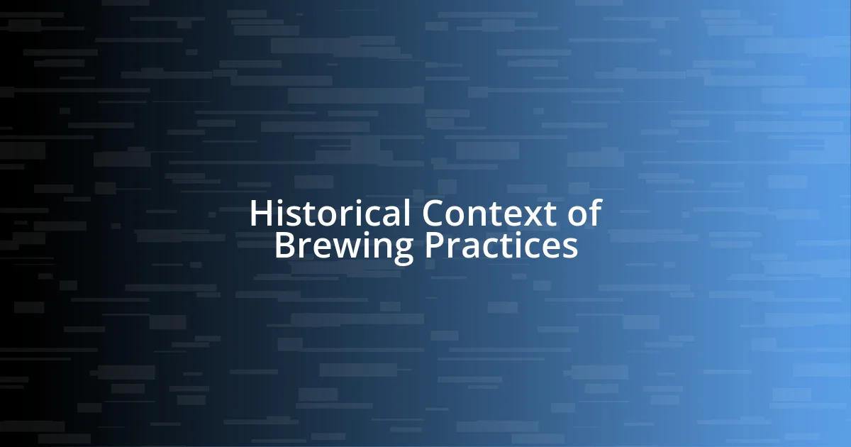 Historical Context of Brewing Practices