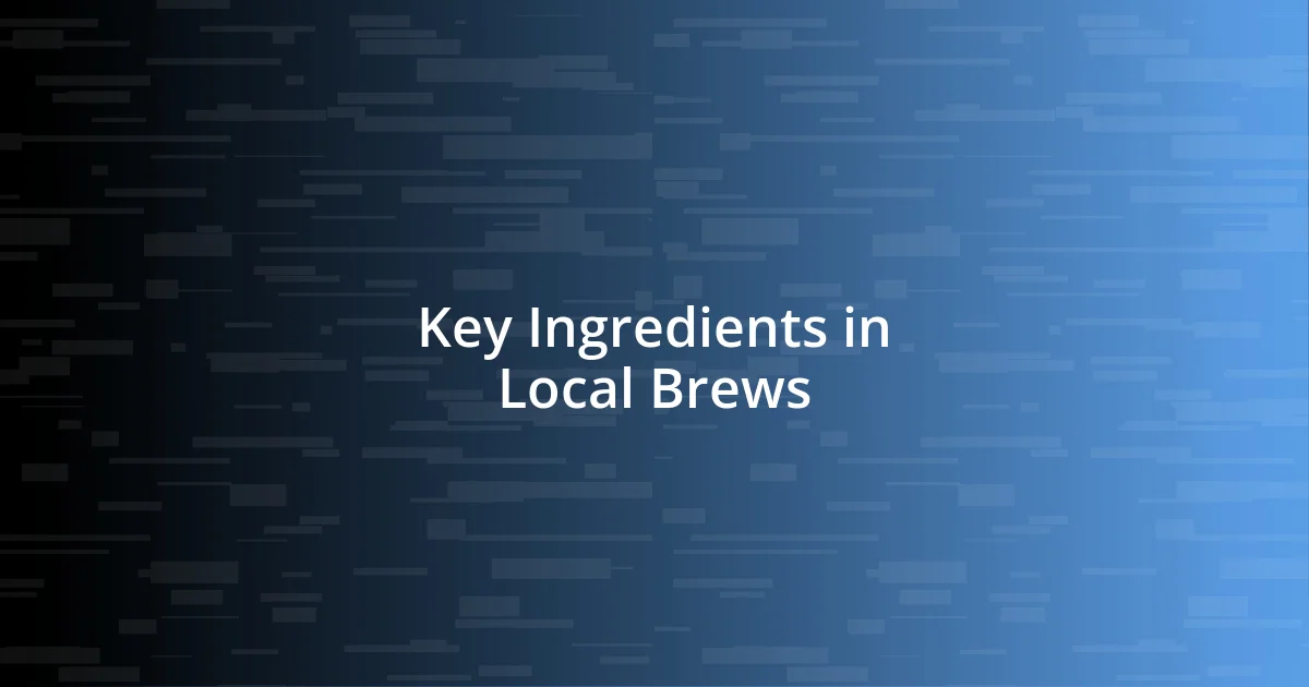 Key Ingredients in Local Brews