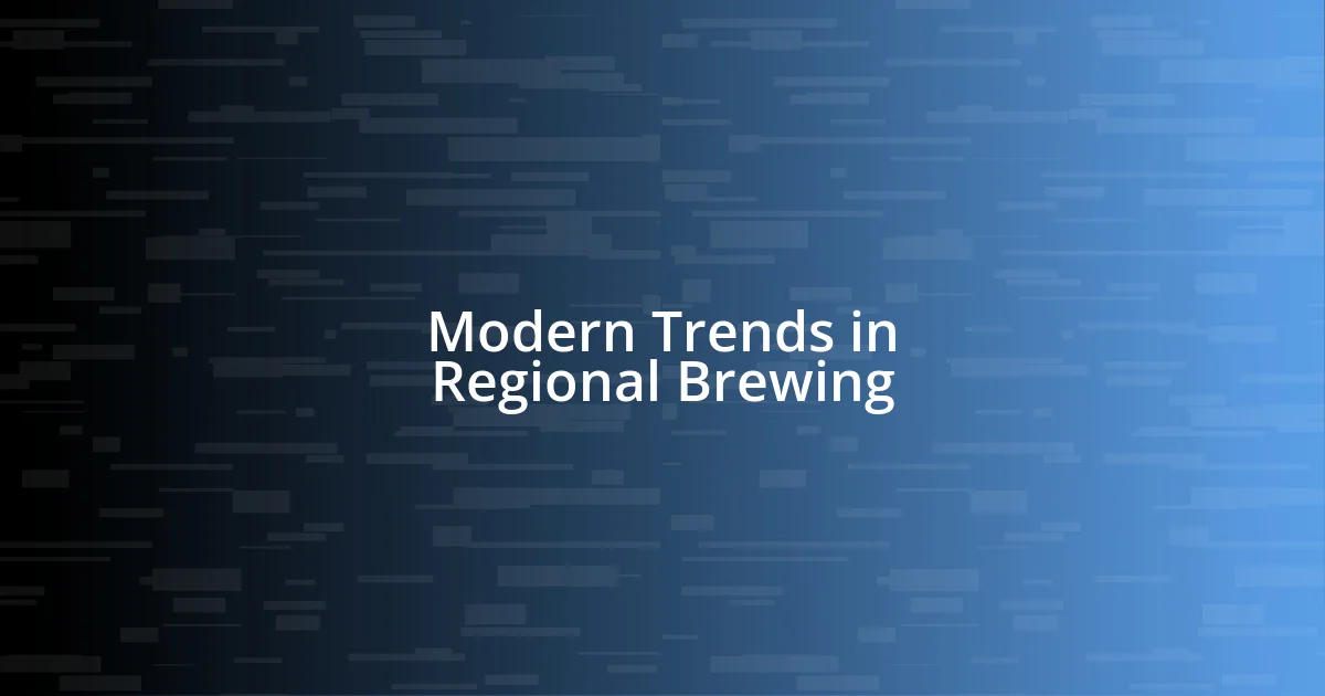 Modern Trends in Regional Brewing