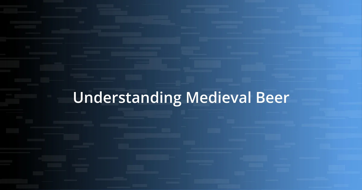 Understanding Medieval Beer