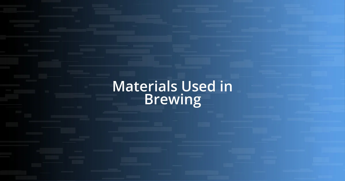 Materials Used in Brewing