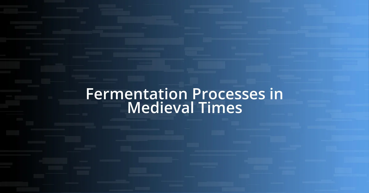 Fermentation Processes in Medieval Times