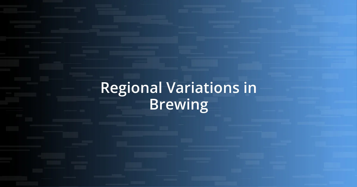 Regional Variations in Brewing