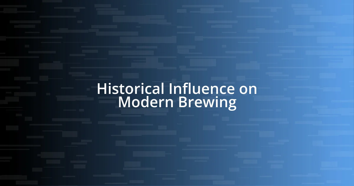 Historical Influence on Modern Brewing