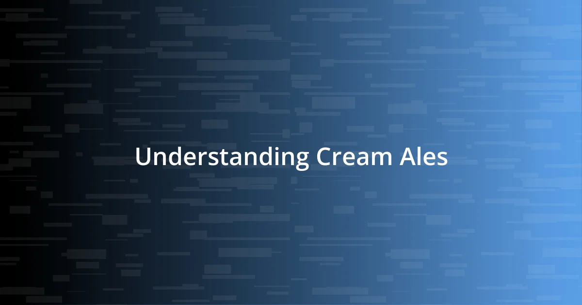 Understanding Cream Ales