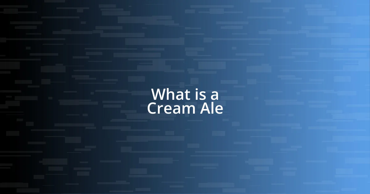 What is a Cream Ale