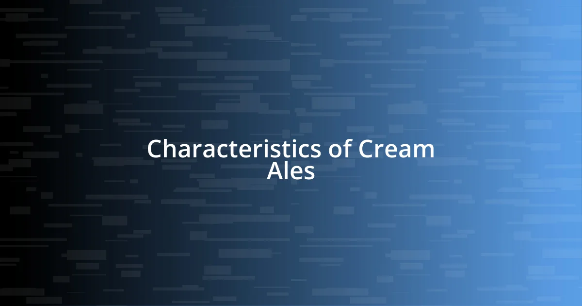 Characteristics of Cream Ales