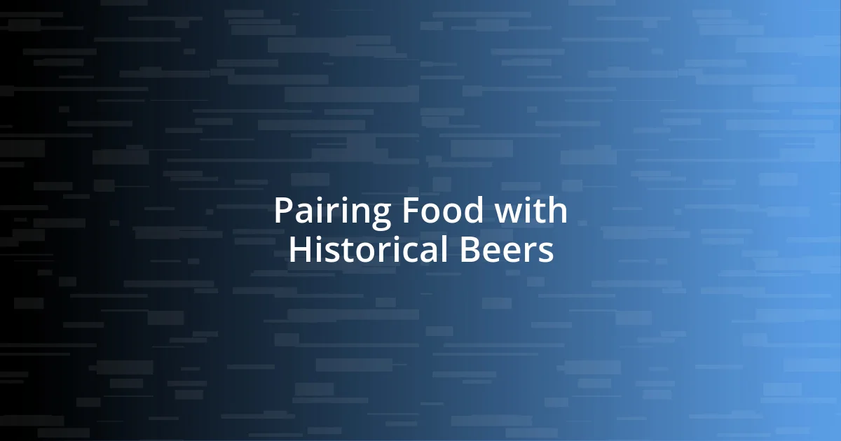 Pairing Food with Historical Beers